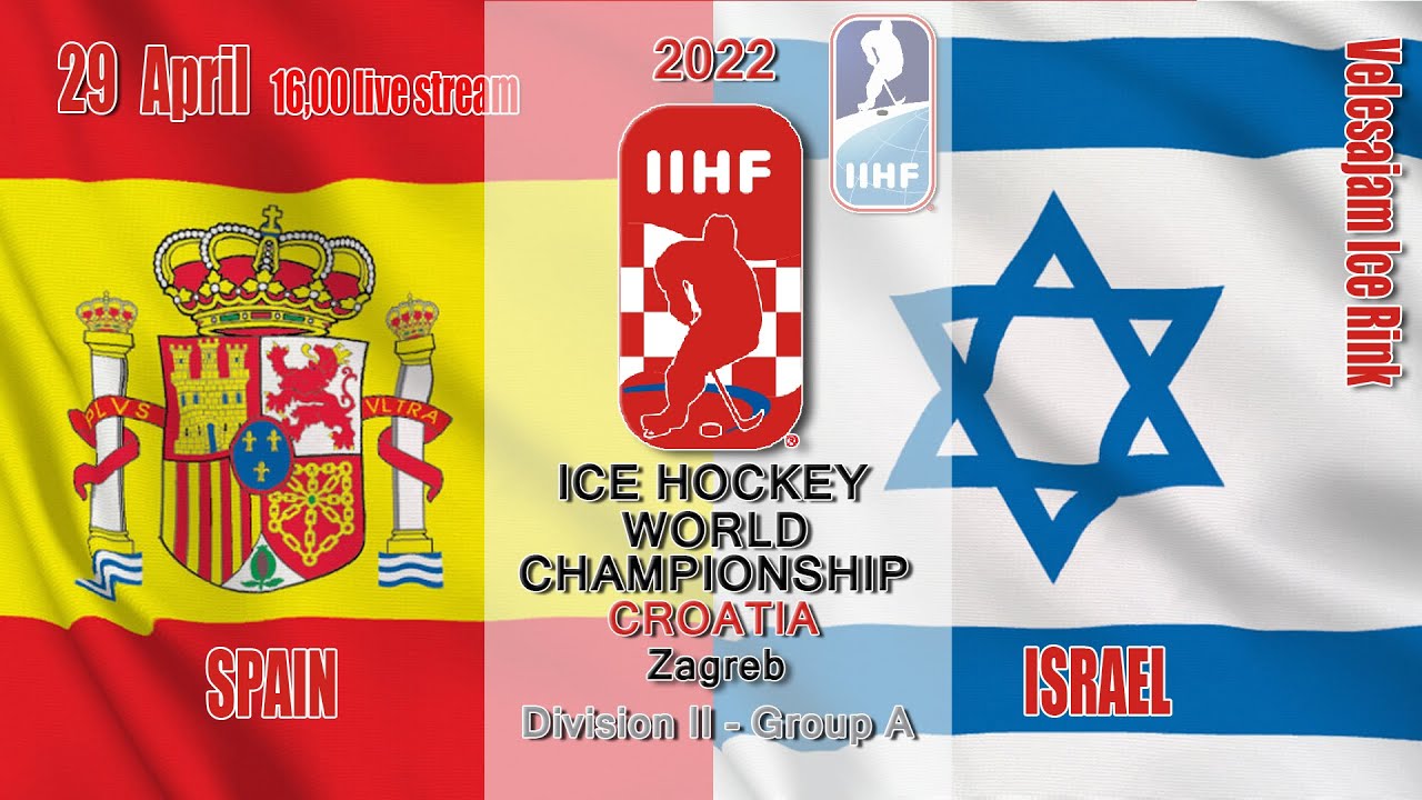 ESP - ISR 2022 Ice Hockey World Championship - Division II A Game 7