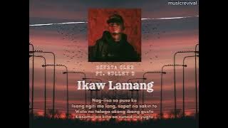 Ikaw Lamang - Skusta Clee ft. Bullet D (lyrics)