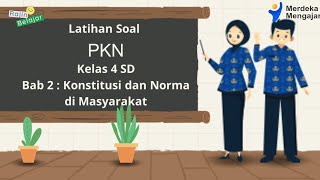 Latihan Soal PKN Kelas 4 SD Bab 2: Konstitusi dan Norma di Masyarakat|| Semester 1-Kurikulum Merdeka
