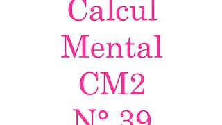 CM2 : Calcul mental n°39