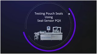 Testing Pouch Seals Using Seal Sensor PQX