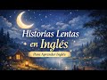 Learn English While You Sleep 🌙 | Slow Story for Beginners | Calm &amp; Relaxing English
