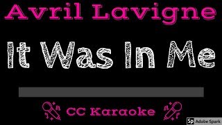 Avril Lavigne • It Was In Me (CC) [Karaoke Instrumental Lyrics]