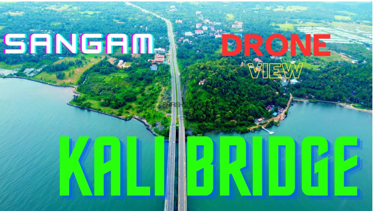 THE GREAT KALI BRIDGE & SANGAM |KARWAR| 