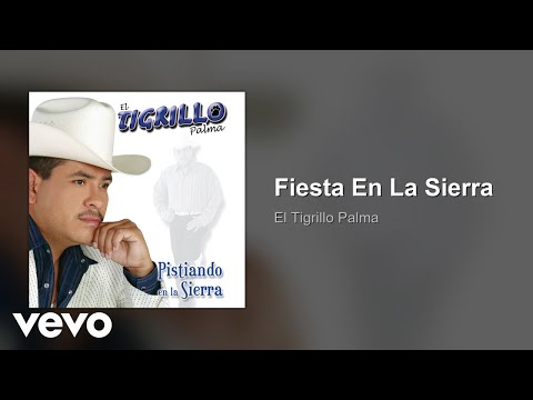 El Tigrillo Palma - Fiesta En La Sierra (Audio)