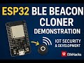 ESP32 BLE Beacon Cloner Demonstration | IoT Security & Development