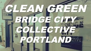 Top 10 Portland Dispensaries CLEAN GREEN Bridge City Collective | by Cannabis Frontier