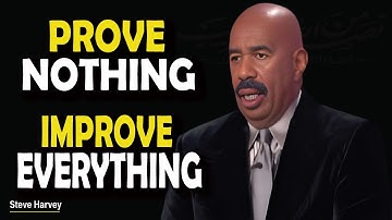 STOP PROVING YOURSELF | START IMPROVING YOURSELF – MOTIVATIONAL SPEECH BY STEVE HARVEY VOICE