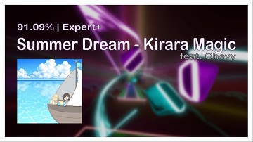 Beat Saber || Summer Dream - Kirara Magic || Expert+ 91.09% || WiiiiamL