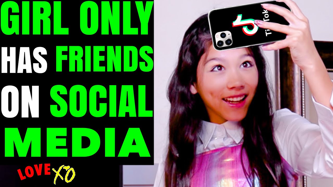 Girl ONLY Has FRIENDS On SOCIAL MEDIA, What Happens Next Is
