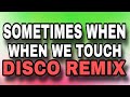 SOMETIMES WHEN WE TOUCH [ HARDTEK REMIX 2026 ] [ DJ REX TAMBOK REMIX OFFICIAL ] [ KMC DJSS ]