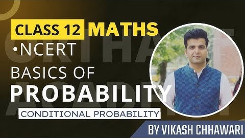 Basics of Probability Class 12 NCERT Ch-13 | Conditional Probability |