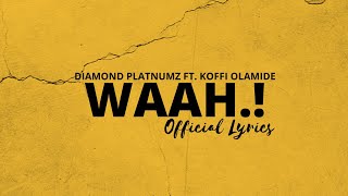 Diamond Platnumz - Waah.! (ft. Koffi Olamide) Lyrics