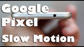 Google Pixel Slow Motion 120 Fps