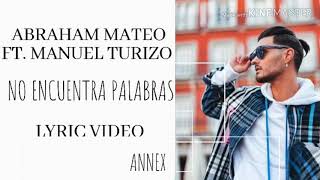 Abraham Mateo ft. Manuel Turizo - No Encuentra Palabras (Lyrics Video / Letra)