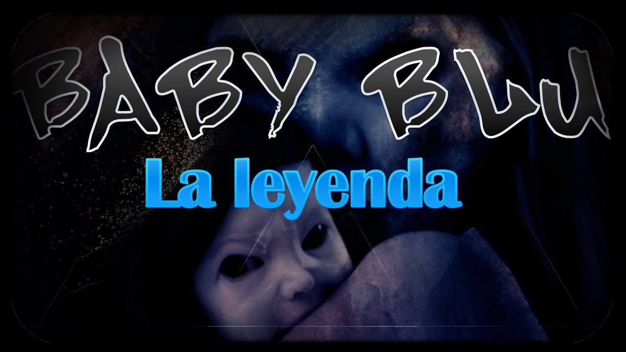 BABY BLUE La Leyenda YouTube