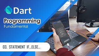 Belajar Pemrograman Dart | Tutorial Dart | 03 - Percabangan dengan Statement IF ELSE