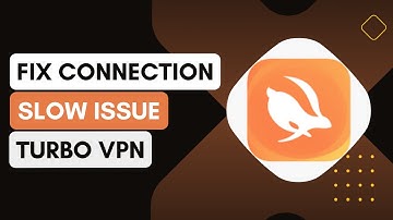 Why Is My Turbo VPN Connection Slow !