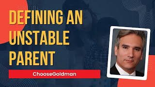 What Is The Definition Of An Unstable Parent?