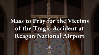 Mass to Pray for the Victims of the Tragic Accident at Reagan National Airport