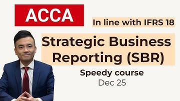 ACCA Dec 2025 Strategic Business Reporting SBR Speedy Course Part1