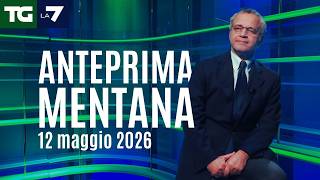 Mentana's preview of the La7 news program for May 12, 2026.