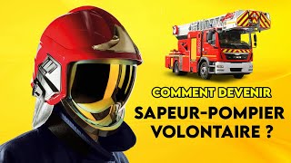 Comment devenir pompier volontaire ????