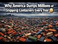 Why America Dumps Millions of Shipping Containers Every Year 😳
