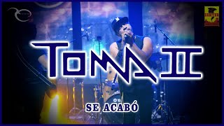 Video thumbnail of "Toma II - Se Acabo ( Video Oficial )"