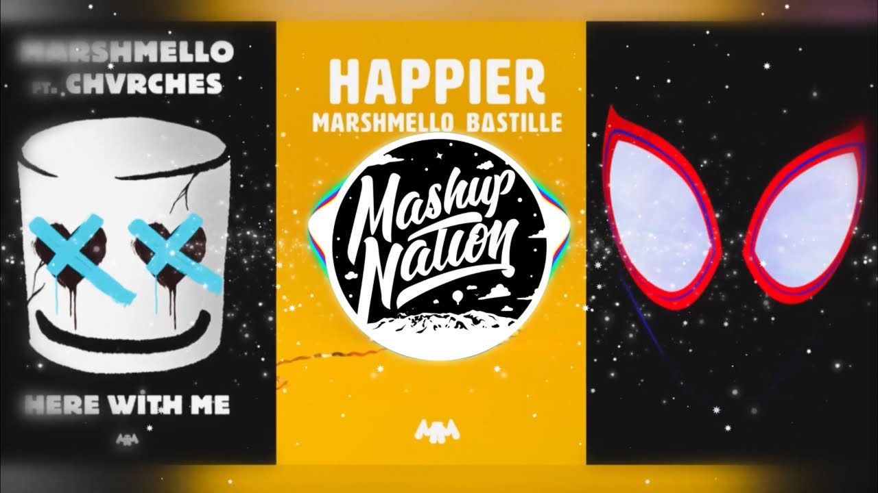 HERE WITH ME x HAPPIER x SUNFLOWER (Mashup) - Marshmello, Post Malone, CHVRCHES, Bastille, Swae Lee