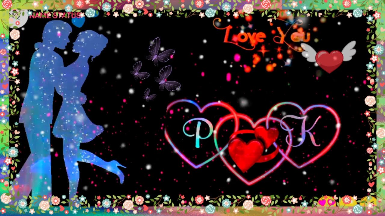p k name status || pk lettar whatsapp status | love status