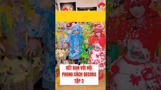 Kết bạn với hội phong cách Decora - Tập 2 | Ký sự La La #shorts