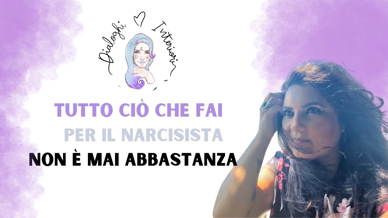 Tutto ciò che fai per il Narcisista non è mai abbastanza |Dialoghi interiori