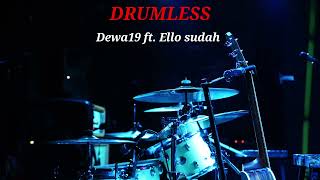 DEWA19 FT ELLO SUDAH - DRUMLESS 