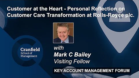 Customer at the Heart - Personal Reflection on Customer Care Transformation at Rolls-Royce plc.