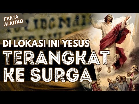 Video: Di manakah Yesus naik ke syurga?