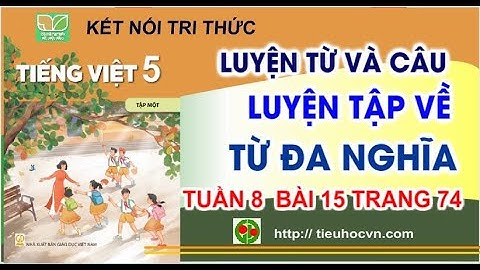 Luyện từ và câu: Luyện tập về Từ đa nghĩa | Tiếng Việt 5 Tuần 8 bài 15 Sách Kết nối  Trang 74