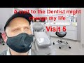 A visit to the dentist might change my life, visit 5