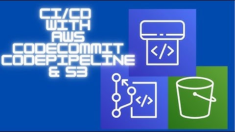 How to create a CI/CD pipeline with AWS S3, Codecommit, & Codepipeline