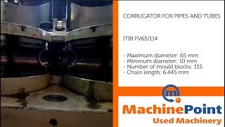 ITIB FV65/114 Used CORRUGATOR FOR PIPES AND TUBES MACHINES MachinePoint
