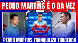 Pedro Martins Tranquiliza Torcedor Momento Tem Que Ser De Apoio E Confiança