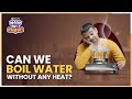 Understanding Boiling in Different Conditions