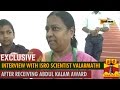 Exclusive interview with isro scientist valarmathi after receiving abdul kalam award