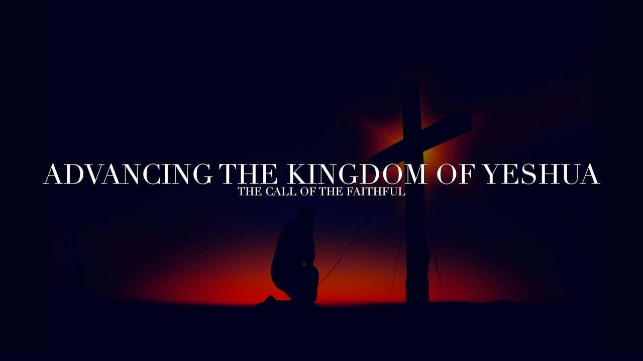 Advancing the Kingdom of Yeshua - YouTube