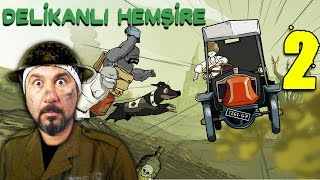 DELİKANLI HEMŞİRE! | VALIANT HEARTS: THE GREAT WAR #2