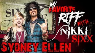 My Favorite Riff with Nikki Sixx: Sydney Ellen