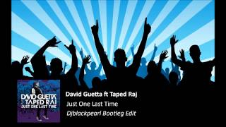 David Guetta ft Taped Raj - Just One Last Time (Djblackpearl Bootleg Edit) #Preview