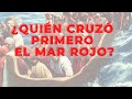 ¿Quién cruzó primero el mar Rojo?