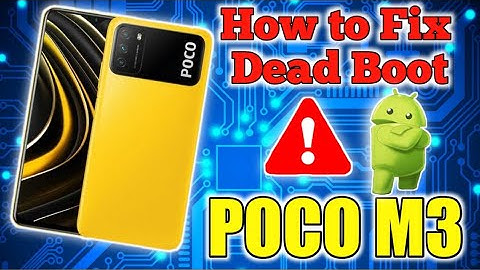 How To FIX POCO M3 DEADBOOT ,  In easy way.