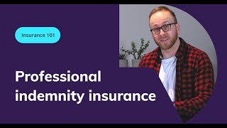 Professional Indemnity Insurance  -  Easily Explained